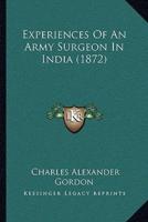 Experiences Of An Army Surgeon In India (1872)