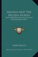 Nansen And The Frozen North