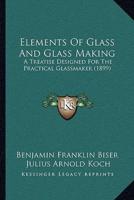Elements Of Glass And Glass Making