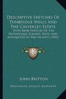 Descriptive Sketches Of Tunbridge Wells And The Calverley Estate