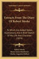 Extracts From The Diary Of Robert Meeke