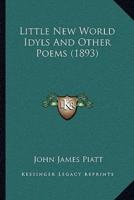 Little New World Idyls And Other Poems (1893)