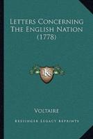 Letters Concerning The English Nation (1778)