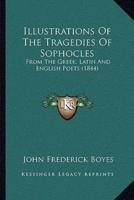 Illustrations Of The Tragedies Of Sophocles