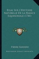 Essai Sur L'Histoire Naturelle De La France Equinoxiale (1741)