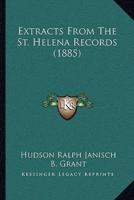 Extracts From The St. Helena Records (1885)