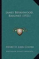 James Bevanwood, Baronet (1921)