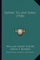 Eating To Live Long (1920)