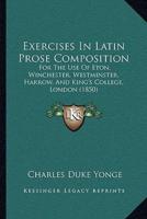 Exercises In Latin Prose Composition