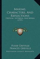 Maxims, Characters, And Reflections