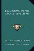 Excursions In Art And Letters (1891)