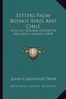 Letters From Buenos Ayres And Chile