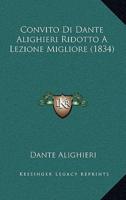 Convito Di Dante Alighieri Ridotto A Lezione Migliore (1834)