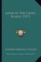 Japan At The Cross Roads (1917)