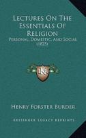 Lectures On The Essentials Of Religion