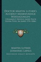 Doctor Martin Luther's Ausserst Merkwurdige Weissagungen