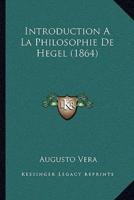 Introduction A La Philosophie De Hegel (1864)