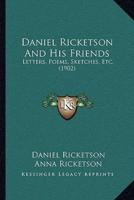 Daniel Ricketson And His Friends