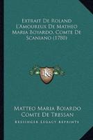 Extrait De Roland L'Amoureux De Matheo Maria Boyardo, Comte De Scaniano (1780)