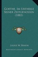 Goethe, Im Urtheile Seiner Zeitgenossen (1883)