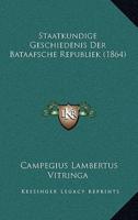 Staatkundige Geschiedenis Der Bataafsche Republiek (1864)