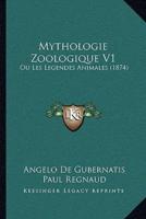 Mythologie Zoologique V1