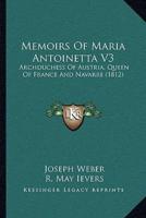Memoirs Of Maria Antoinetta V3