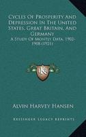 Cycles Of Prosperity And Depression In The United States, Great Britain, And Germany