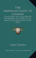 The American Guide To London