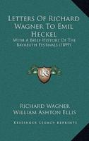 Letters Of Richard Wagner To Emil Heckel
