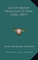 Life Of Bishop Provoost Of New York (1859)