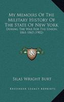 My Memoirs Of The Military History Of The State Of New York