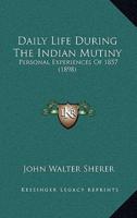 Daily Life During The Indian Mutiny