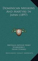 Dominican Missions And Martyrs In Japan (1897)