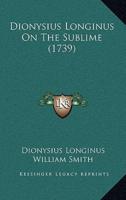 Dionysius Longinus On The Sublime (1739)