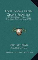 Four Poems From Zion's Flowers