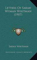 Letters Of Sarah Wyman Whitman (1907)