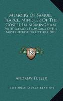 Memoirs of Samuel Pearce, Minister of the Gospel in Birmingham