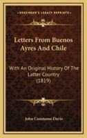 Letters From Buenos Ayres And Chile