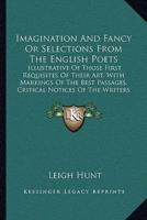 Imagination And Fancy Or Selections From The English Poets