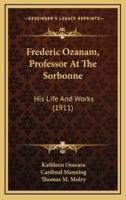 Frederic Ozanam, Professor At The Sorbonne