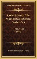 Collections Of The Minnesota Historical Society V3