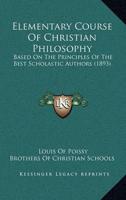 Elementary Course Of Christian Philosophy