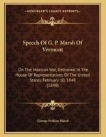Speech Of G. P. Marsh Of Vermont
