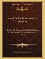 Speech Of Mr. Underwood Of Kentucky