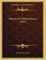 Memoir Of William Roscoe (1853)