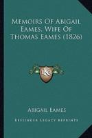 Memoirs Of Abigail Eames, Wife Of Thomas Eames (1826)