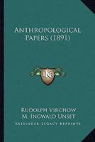 Anthropological Papers (1891)