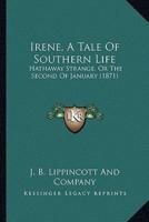 Irene, A Tale Of Southern Life