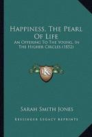 Happiness, The Pearl Of Life